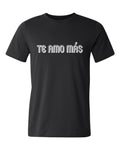 Te Amo Más unisex tee